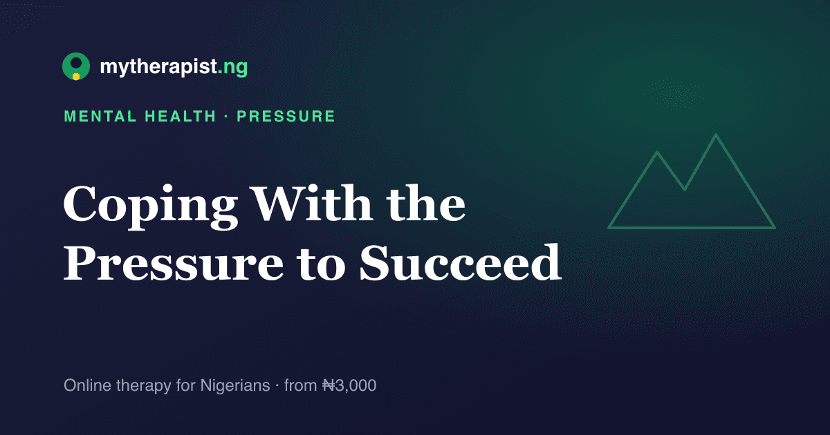 An illustration representing coping with the pressure to succeed — Mytherapist.ng